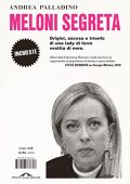 Andrea Palladino - Meloni segreta. Origini, ascesa e trionfo di una lady di ferro vestita di nero (2023)