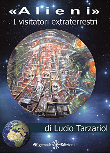 Lucio Tarzariol – Alieni, i visitatori extraterrestri (ENKI – Saggistica) (2019)