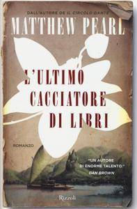 Matthew Pearl – L’ultimo cacciatore di libri (2016)