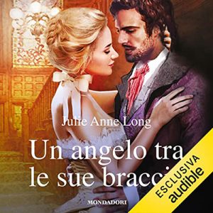 Julie Anne Long – Un angelo tra le sue braccia꞉ I Romanzi Classic (2023) (mp3 – 128 kbps)