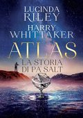 Lucinda Riley, Harry Whittaker - Atlas. La storia di Pa' Salt (2023) (mp3 - 128 kbps)