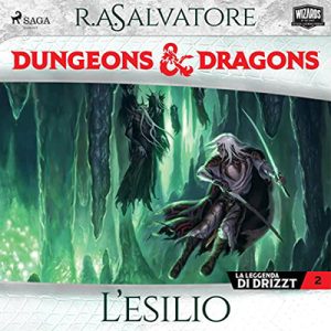 R. A. Salvatore – Dungeons e Dragons꞉ L’esilio꞉ Dungeons e Dragons, La leggenda di Drizzt 2 (2023) (mp3 – 128 kbps)