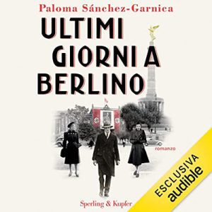 Paloma Sanchez-Garnica – Ultimi giorni a Berlino (2023) (mp3 – 128 kbps)