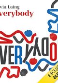 Olivia Laing - Everybody꞉ Un libro sui corpi e sulla libertà (2023) (mp3 - 128 kbps)