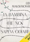 Lidia Maksymowicz, Paolo Rodari - La bambina che non sapeva odiare (2023) (mp3 - 128 kbps)