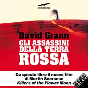 David Grann – Gli assassini della terra rossa (2023) (mp3 – 128 kbps)