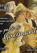 Marcel Proust - La parte di Guermantes - Parte II꞉ Alla ricerca del tempo perduto 4 (2023) (mp3 - 128 kbps)