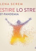 Milena Screm - Gestire lo stress post-pandemia (2023) (mp3 - 128 kbps)