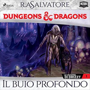 R. A. Salvatore – Dungeons e Dragons꞉ Il buio profondo꞉ Dungeons e Dragons, La leggenda di Drizzt 1 (2023) (mp3 – 128 kbps)