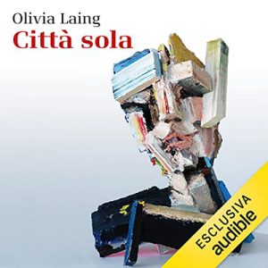 Olivia Laing – Città sola (2023) (mp3 – 128 kbps)