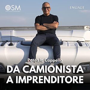 Patrizio Cappella – Da camionista a imprenditore (2023) (mp3 – 128 kbps)