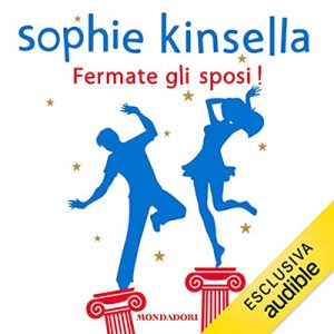 Sophie Kinsella – Fermate gli sposi! (2023) (mp3 – 128 kbps)