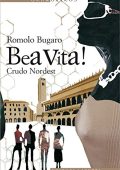Romolo Bugaro - Bea vita! Crudo Nordest (2010)