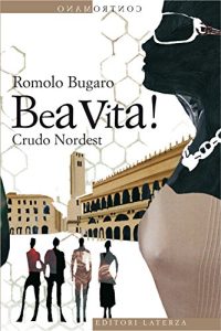 Romolo Bugaro – Bea vita! Crudo Nordest (2010)