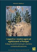 Nikola D. Bellucci  - I Reperti E I Motivi Egizi Ed Egittizzanti a Pompei: Indagine Preliminare Per Una Loro Contestualizzazione (2021)