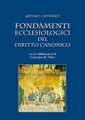 Arturo Cattaneo - Fondamenti ecclesiologici del diritto canonico (2011)