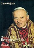 Karol Wojtyla - Amore e responsabilità. Morale sessuale e vita interpersonale (1968)