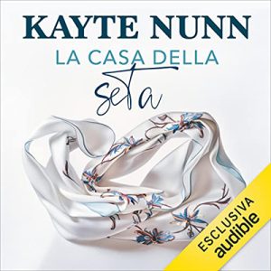 Kayte Nunn – La casa della seta (2023) (mp3 – 128 kbps)