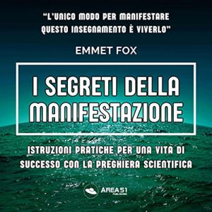 Emmet Fox – I segreti della manifestazione (2023) (mp3 – 128 kbps)