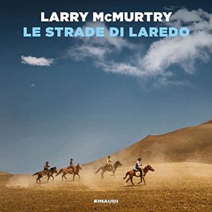 Larry McMurtry – Le strade di Laredo (2023) (mp3 – 128 kbps)