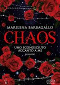 Marilena Barbagallo  - Uno sconosciuto accanto a me. Chaos  (2018)