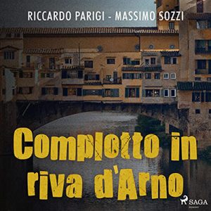 Massimo Sozzi, Riccardo Parigi – Complotto in riva d’Arno (2023) (mp3 – 128 kbps)