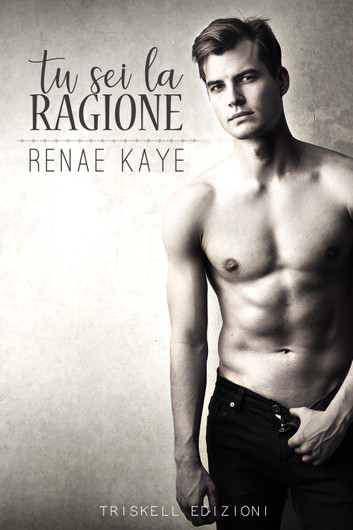Renae Kaye – Tu sei la ragione (2017)