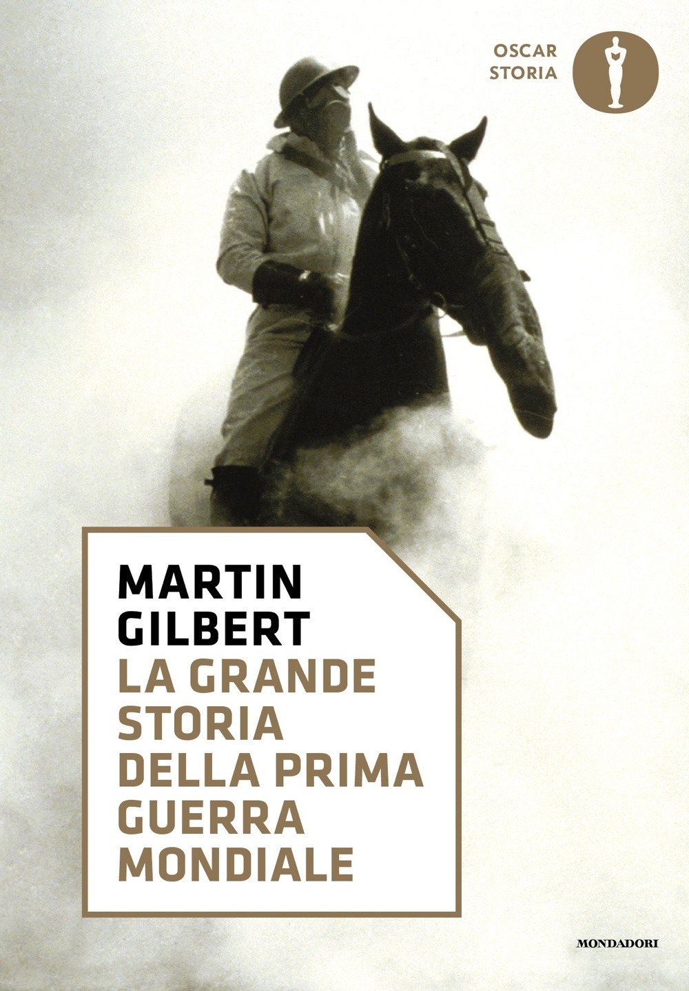 Martin Gilbert – La grande storia della prima guerra mondiale (2017) Martin Gilbert – La grande storia della prima guerra mondiale (2017)