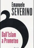 Emanuele Severino - Dall'Islam a Prometeo (2003)