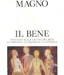 Alberto Magno Alessandra Tarabochia Canavero - Il Bene. Trattato sulla natura del bene, la Fortezza, la Prudenza, la Giustizia (1987)