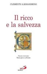Clemente Alessandrino (san) – Il ricco e la salvezza. Quis dives salvetur? (2003) PDF