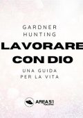 Gardner Hunting - Lavorare con Dio. Audiocorso (2023) (mp3 - 128 kbps)
