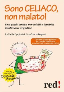 Gianfranco Trapani, Raffaella Oppimitti – Sono celiaco, non malato! (2017)