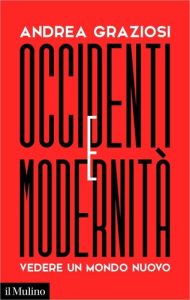 Andrea Graziosi – Occidenti e modernità (2023)