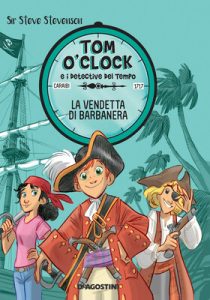 Steve Stevenson – Tom O’Clock e i detective del tempo Vol. 4. La vendetta di Barbanera (2016)