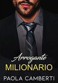 Paola Camberti - Arrogante milionario (2023)