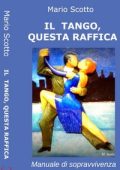 Mario Scotto - Il tango, questa raffica. Manuale di sopravvivenza (2023)