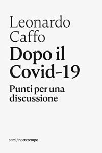 Leonardo Caffo – Dopo il Covid-19 (2020)