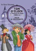 Steve Stevenson - Tom O'Clock e i detective del tempo Vol. 6. Caccia al collezionista (2016)