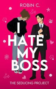 Robin C. – I Hate my Boss. The seducing project (2023)