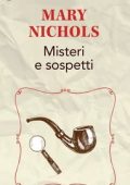 Mary Nichols - Misteri e sospetti (2021)