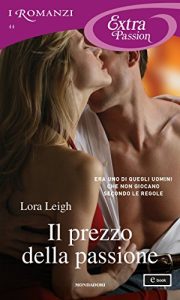 Lora Leigh – Elite Ops Vol. 2. Il prezzo della passione (2014)