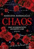 Marilena Barbagallo - Uno sconosciuto accanto a me. Chaos (2018)