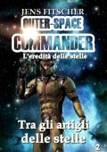 Jens Fitscher - Tra gli artigli delle stelle. Outer-space commander 2 (2023)