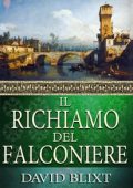 David Blixt - Il richiamo del falconiere. Destini incrociati Vol. 2 (2021)