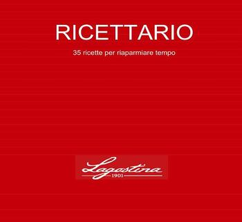 Lagostina – A pressione. 35 ricette per risparmiare tempo esaltando il gusto degli alimenti