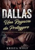 Krista Wolf - Dallas - Una Ragazza Da Proteggere (2023)
