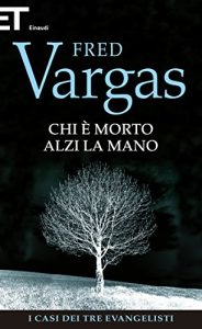 Fred Vargas – Chi è morto alzi la mano (mp3 – 80kbps)