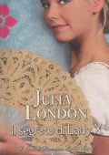 Julia London - I segreti di Hadley Green Vol. 3. Il segreto di lady X (2014)