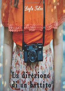 Layla Tales – Al ritmo del cuore Vol. 1. La direzione di un battito (2017)